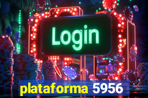 plataforma 5956